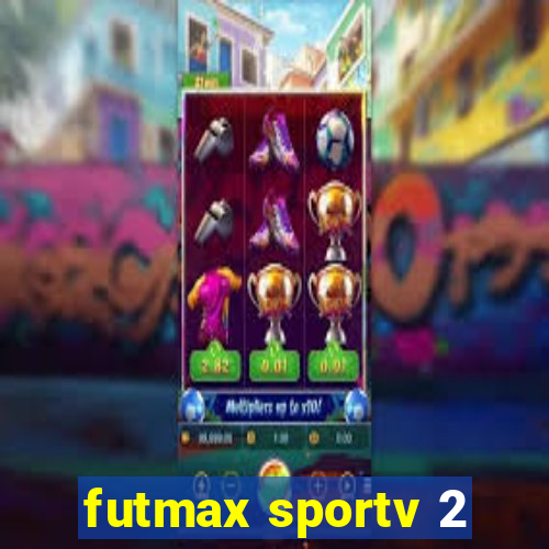 futmax sportv 2